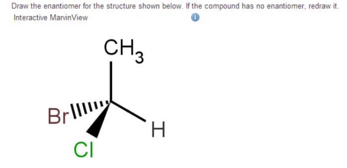 Enantiomer compound given draw below study enantiomers chemical